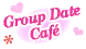 Group Date Cafe